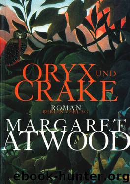 Oryx und Crake by Margaret Atwood