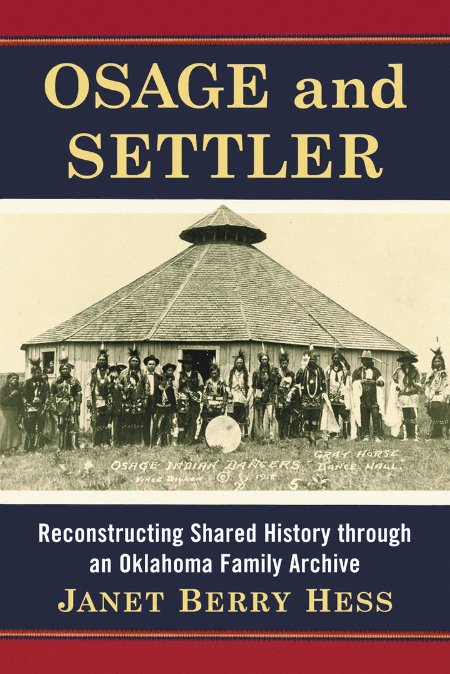 Osage and settler reconstructing shared history through an Oklahoma family archive by Hess Janet Berry