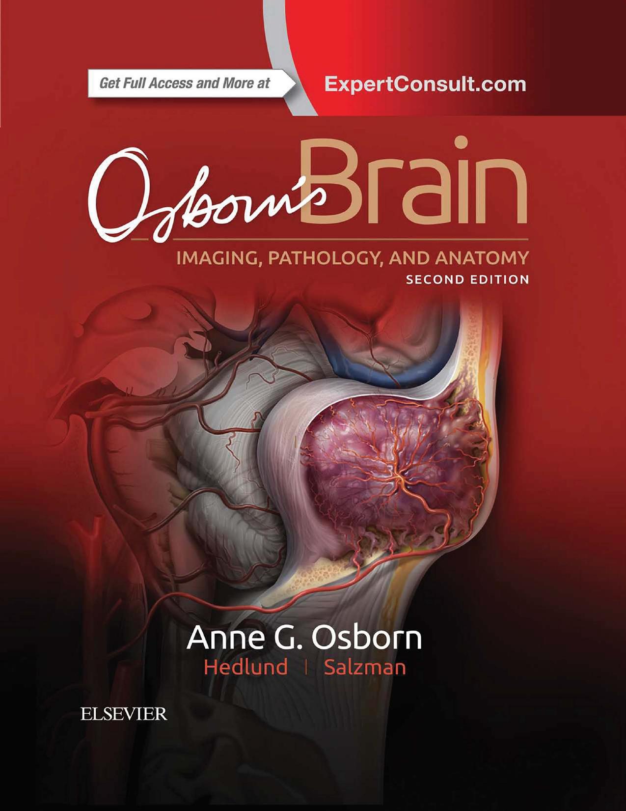 Osbornâs brain : imaging, pathology, and anatomy by Anne G. Osborn Karen L. Salzman Gary L. Hedlund