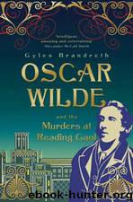 Oscar Wilde 06 the Murders at Reading Gaol by Gyles Brandreth