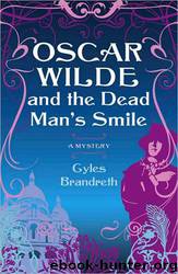 Oscar Wilde and the Dead Man's Smile by Gyles Brandreth