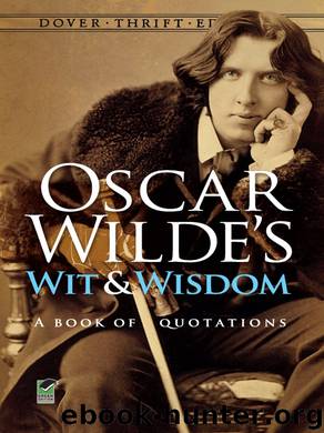 Oscar Wilde's Wit and Wisdom by Oscar Wilde