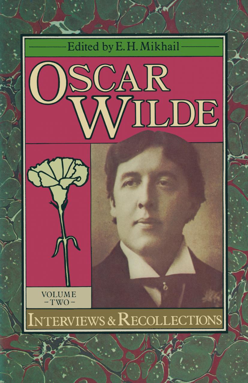 Oscar Wilde: Interviews and Recollections Volume 2 by E. H. Mikhail (eds.)