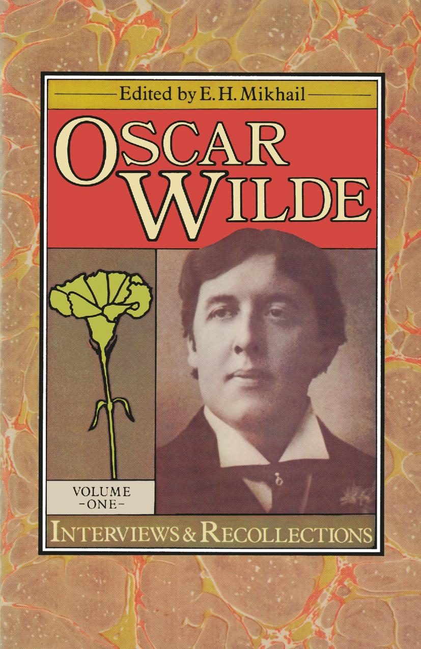Oscar Wilde: Interviews and Recollections Volume I by E. H. Mikhail (eds.)