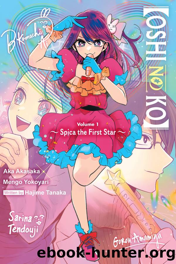 Oshi No Ko, Vol. 1: Spica the First Star by Hajime Tanaka Aka Akasaka and Mengo Yokoyari