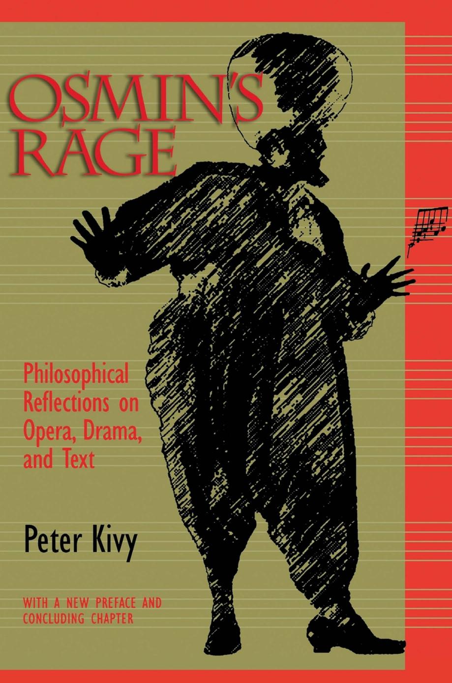 Osmin's Rage: Philosophical Reflections on Opera, Drama, and Text by Peter Kivy