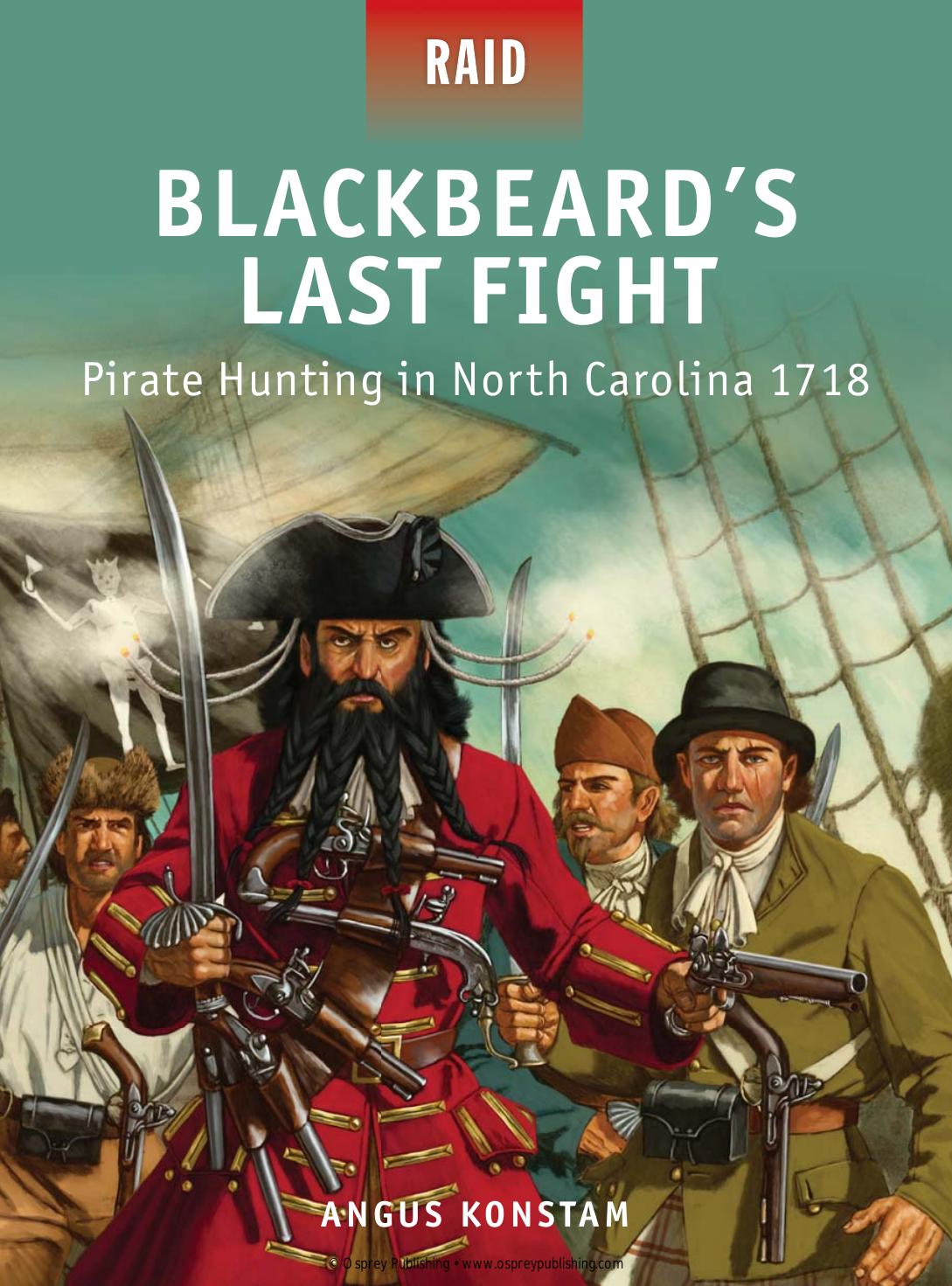 Osprey - [Raid 37] - Blackbeard's Last Fight- Pirate Hunting in North Carolina 1718 by Angus Konstam (pdf)