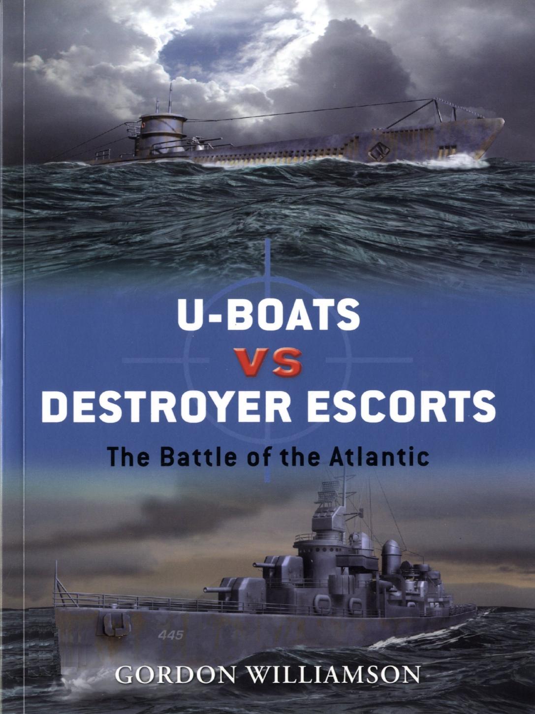 Osprey - Duel - 003 - U-boats vs Destroyer Escorts by The Battle of the Atlantic