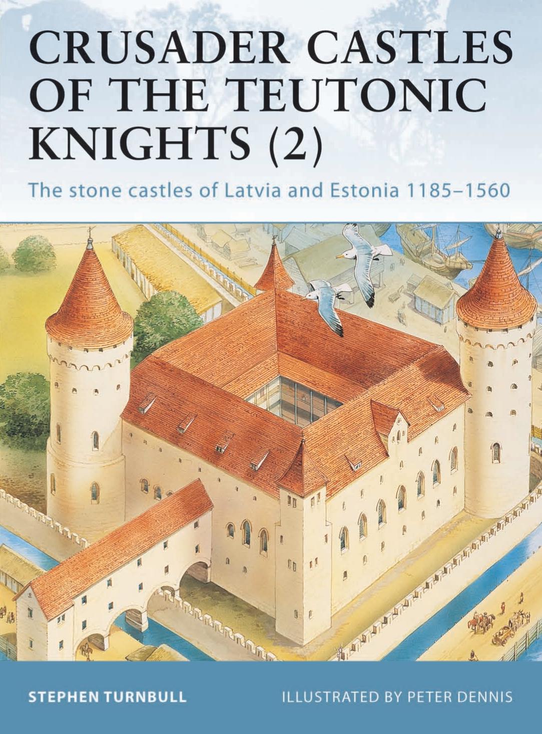 Osprey - Fortress 019 - Crusader Castles Teutonic Knights (2) by Latvia & Estonia 1185-1560