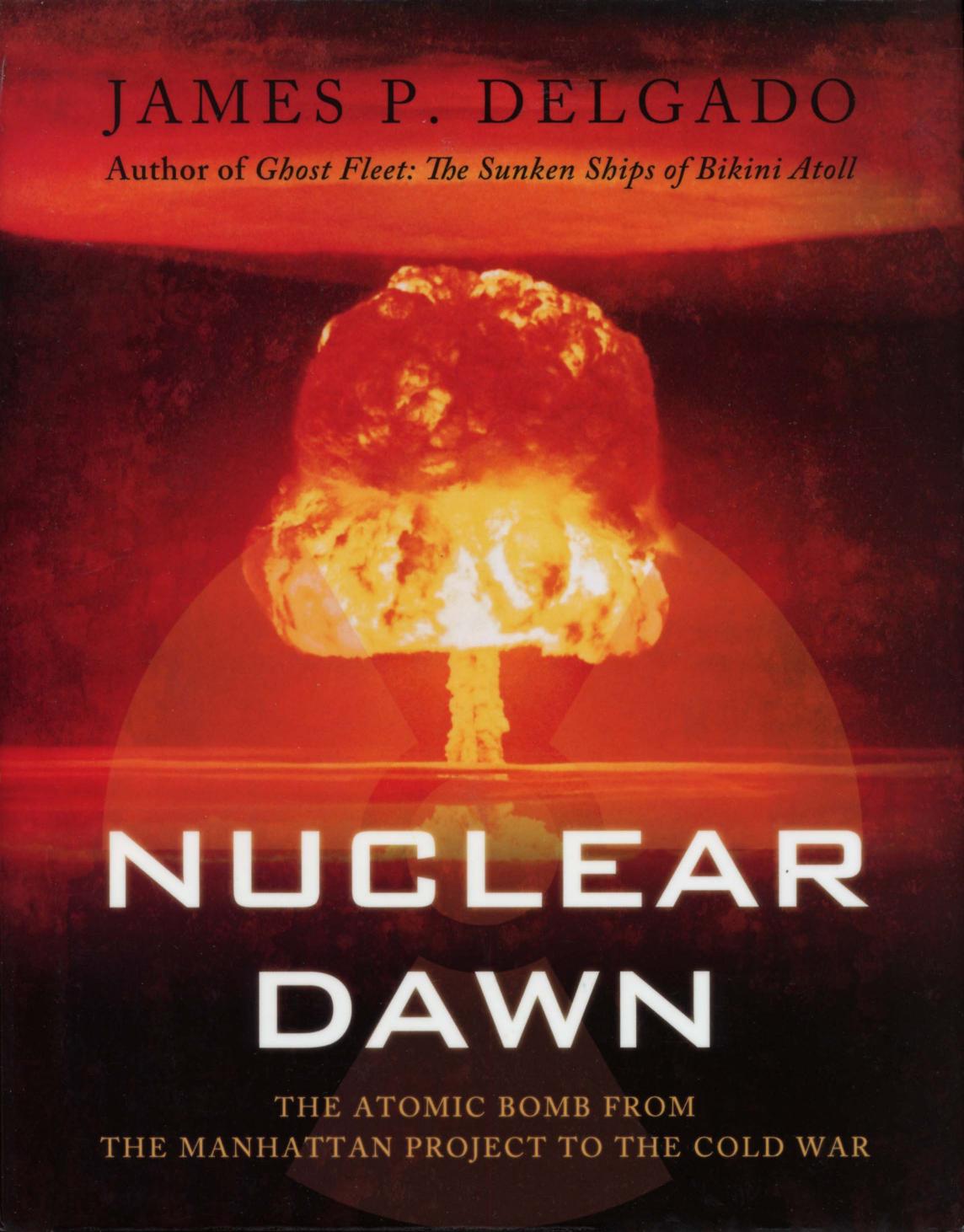 Osprey - General Military - Nuclear Dawn by The Atomic Bomb from the Manhattan Project to the Cold War