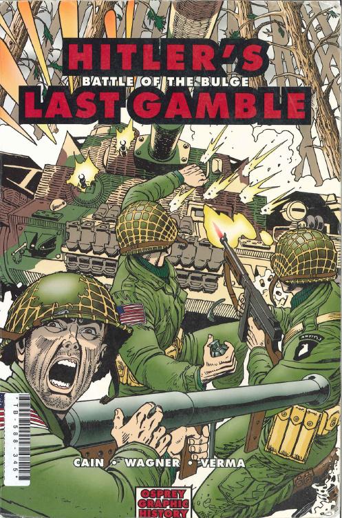 Osprey - Graphic History 12 - Hitlers Last Gamble by Battle of the Bulge