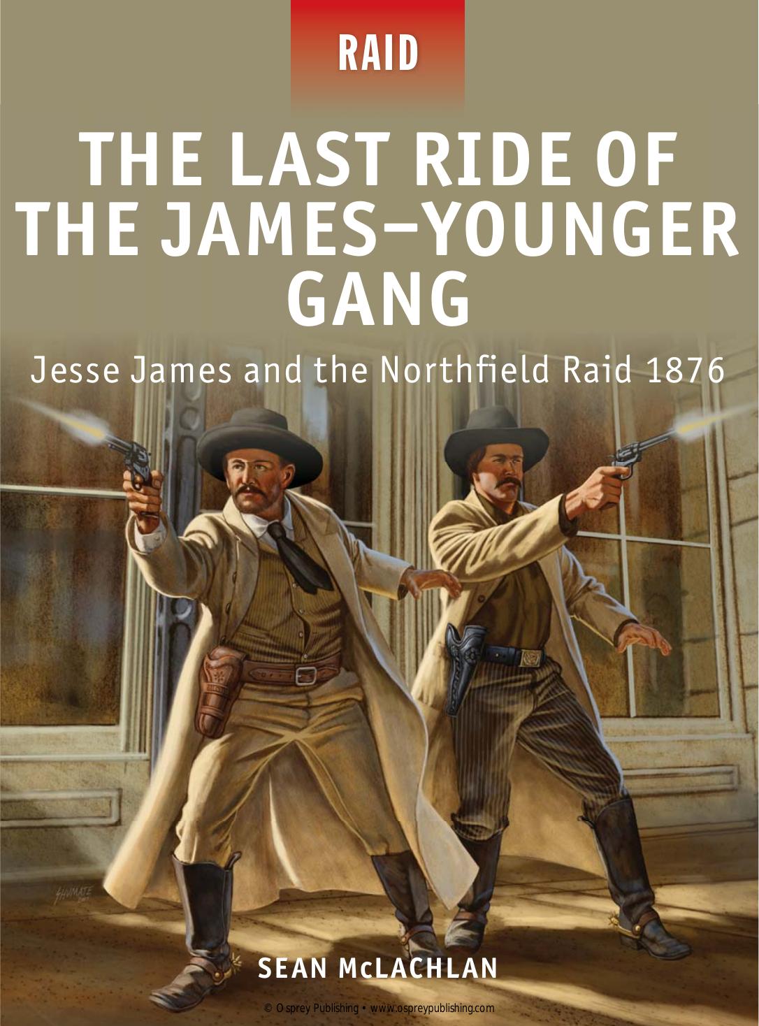 Osprey - Raid 35 - The Last Ride of the James-Younger Gang by Jesse James & the Northfield Raid 1876