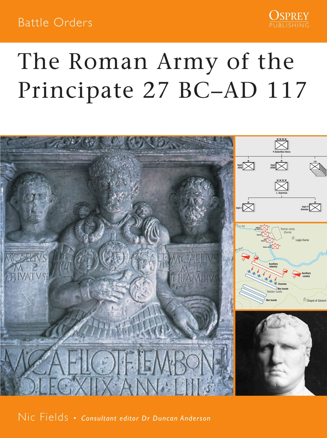 Osprey Battle Orders 37 The Roman Army of the Principate 27 BC-AD 117 by Unknown
