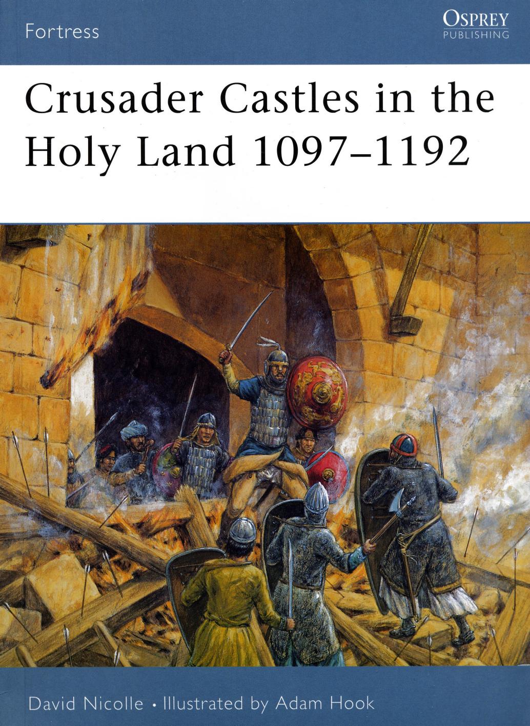 Osprey Fortress 21 Crusades Castles In The Holy Land 1097-1192 by Unknown