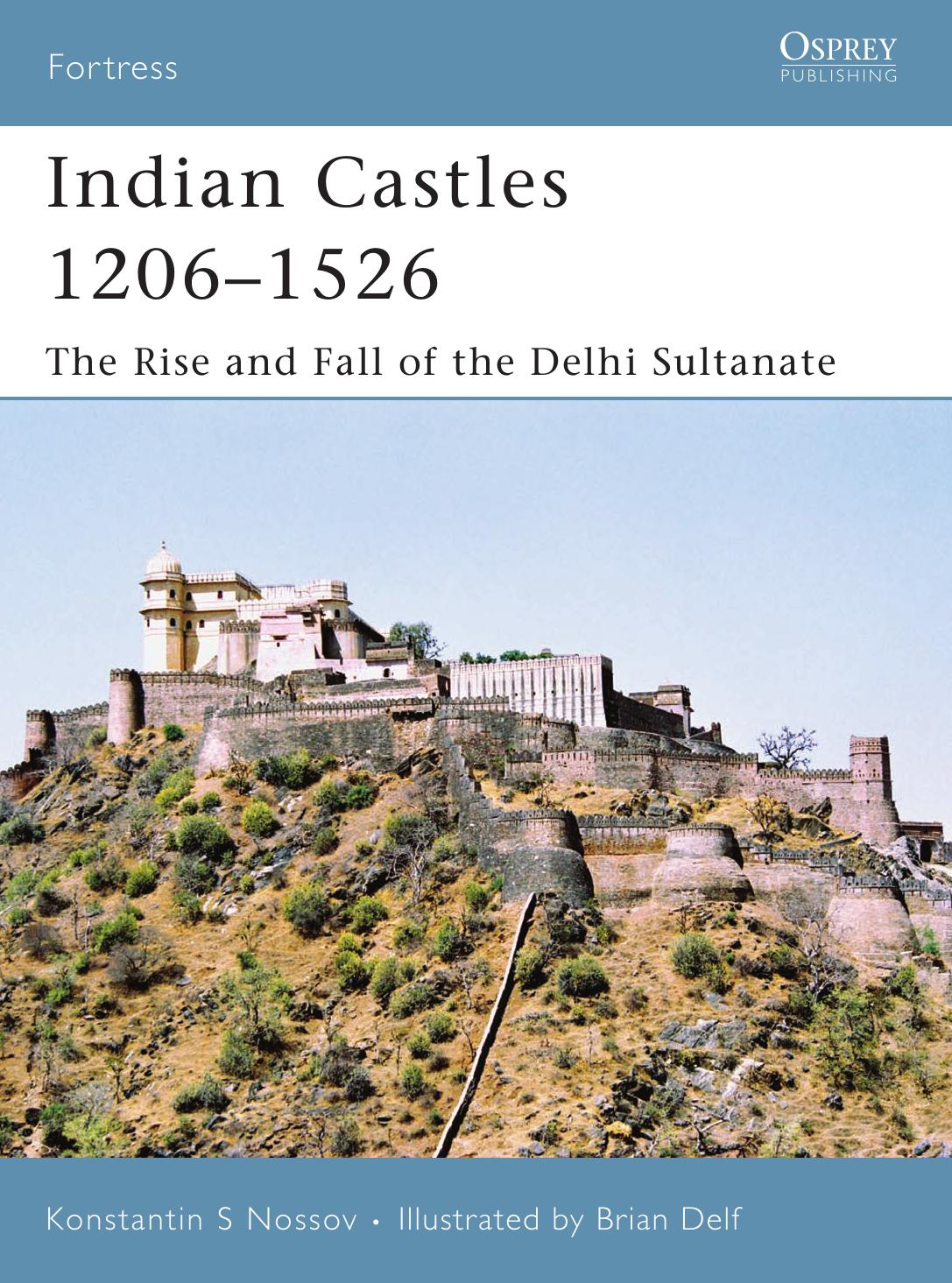Osprey Fortress 51 Indian Castles 1206-1526 by The Rise & Fall of the Delhi Sultanate
