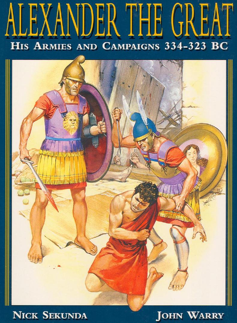 Osprey General Military Alexander The Great by His Armies & Campaigns 343-323 Bc