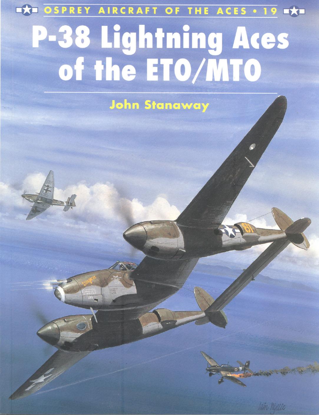 Osprey ace019 P-38 Lightning Aces of the ETO & MTO [Osprey Aircraft of the Aces Series] [USAAF] 300dpi.pdf by P-38 Lightning Aces of the ETO-MTO
