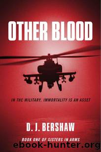 Other Blood: In the Military, Immortality is an Asset by D.J. Bershaw