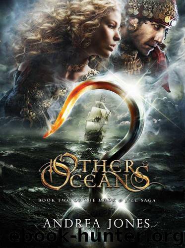 Other Oceans: Book Two of the Hook & Jill Saga by Jones Andrea