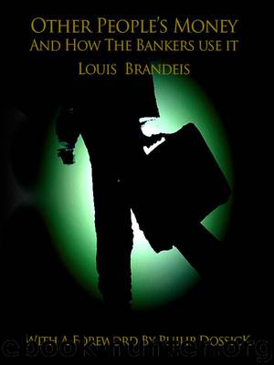 Other People's Money And How The Banks Use It by Louis Brandeis
