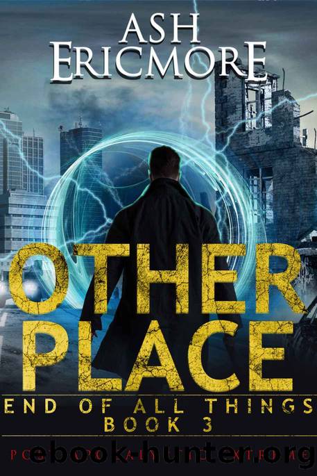 Other Place: Post-Apocalyptic Extreme (End of All Things Book 3) by Ash Ericmore