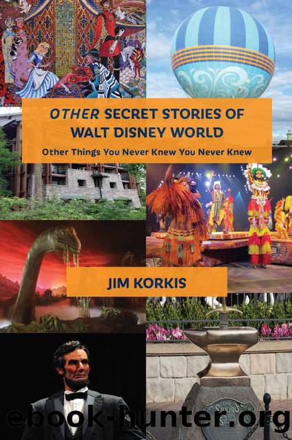 Other Secret Stories of Walt Disney World by Jim Korkis