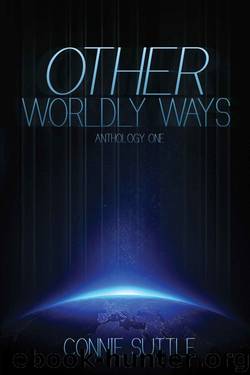 Other Worldly Ways (Anthology 1) by Connie Suttle