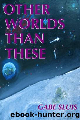 Other Worlds Than These by Gabe Sluis