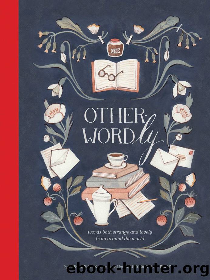 Other-Wordly: words both strange and lovely from around the world by Yee-Lum Mak