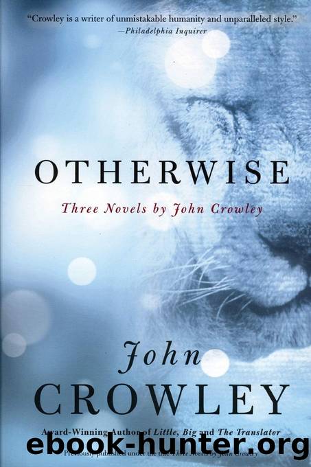 Otherwise (Omnibus of 3 Novels) by John Crowley