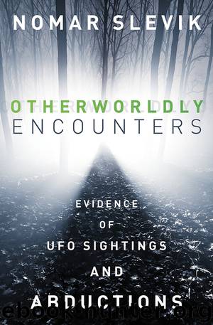 Otherworldly Encounters by Nomar Slevik