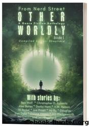 Otherworldly--A Genre Fiction Anthology--Volume 1 by Ben Penrod's Nerd Street