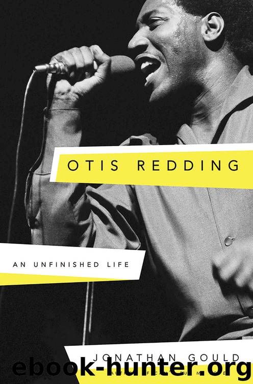 Otis Redding: An Unfinished Life by Jonathan Gould