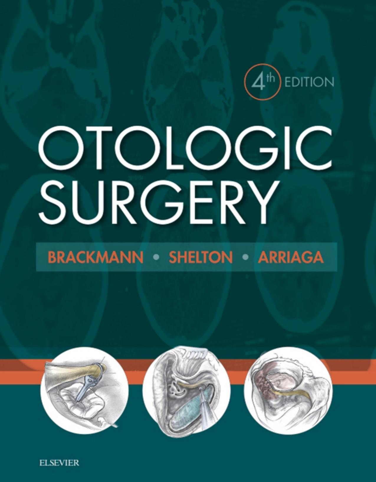 Otologic Surgery by Derald E. Brackmann Clough Shelton Moisés A. Arriaga