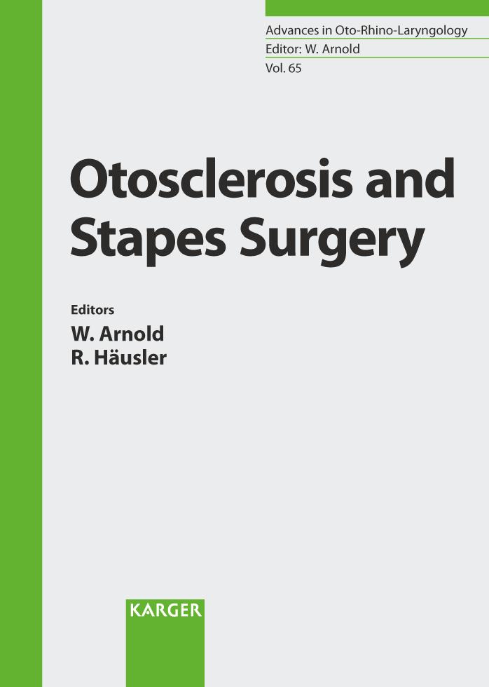 Otosclerosis And Stapes Surgery. Advances in Oto-Rhino-Laryngology by Wolfgang Arnold Rudolf Hausler