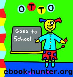 Otto Goes to School by Todd Parr