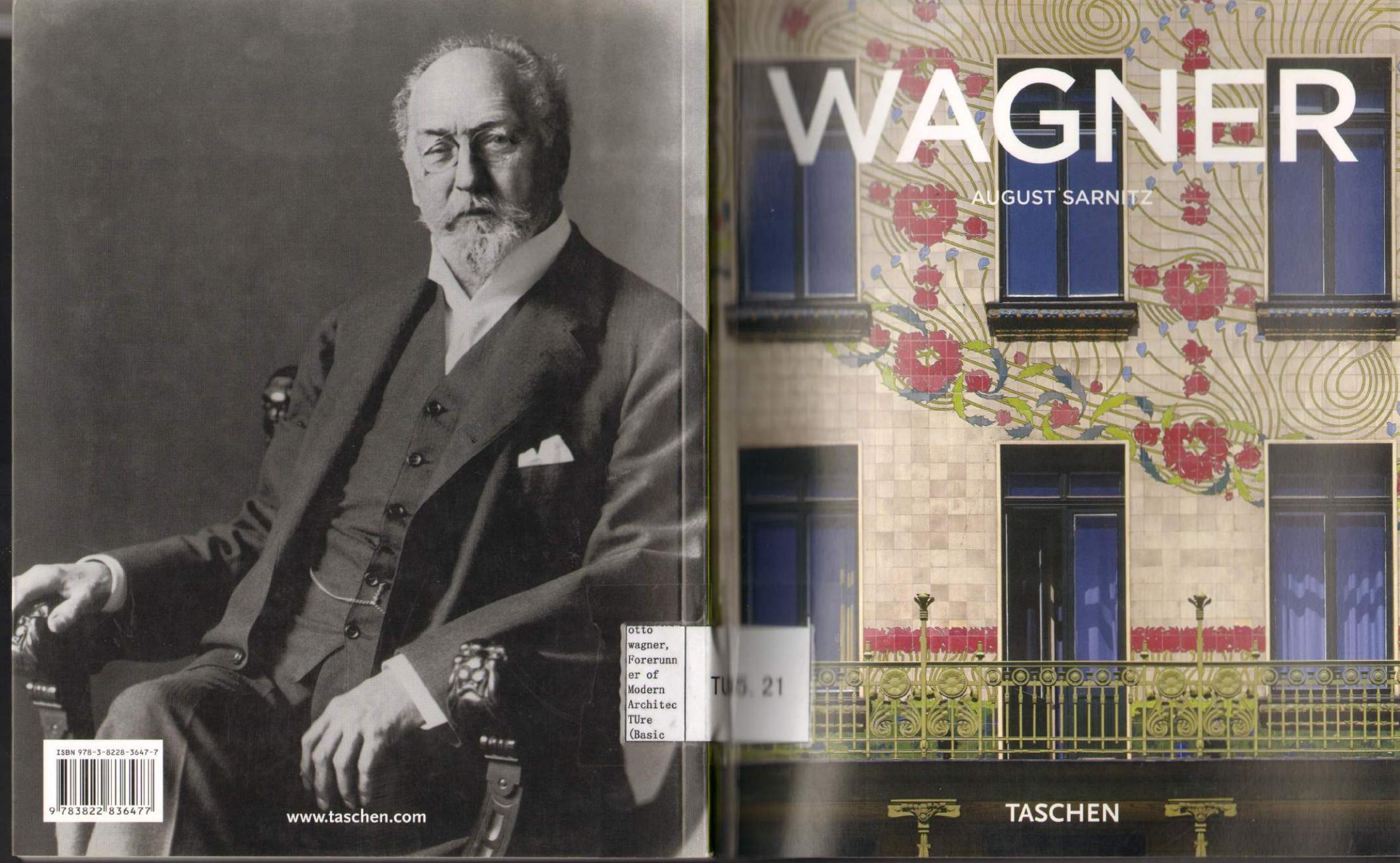 Otto Wagner, 1841-1918: Forerunner of Modern Architecture by August Sarnitz