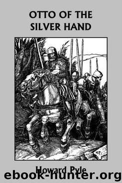 Otto of the Silver Hand (Yesterday's Classics) by Pyle Howard