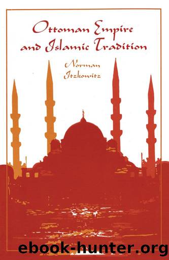Ottoman Empire and Islamic Tradition (A Phoenix Book) by Norman Itzkowitz