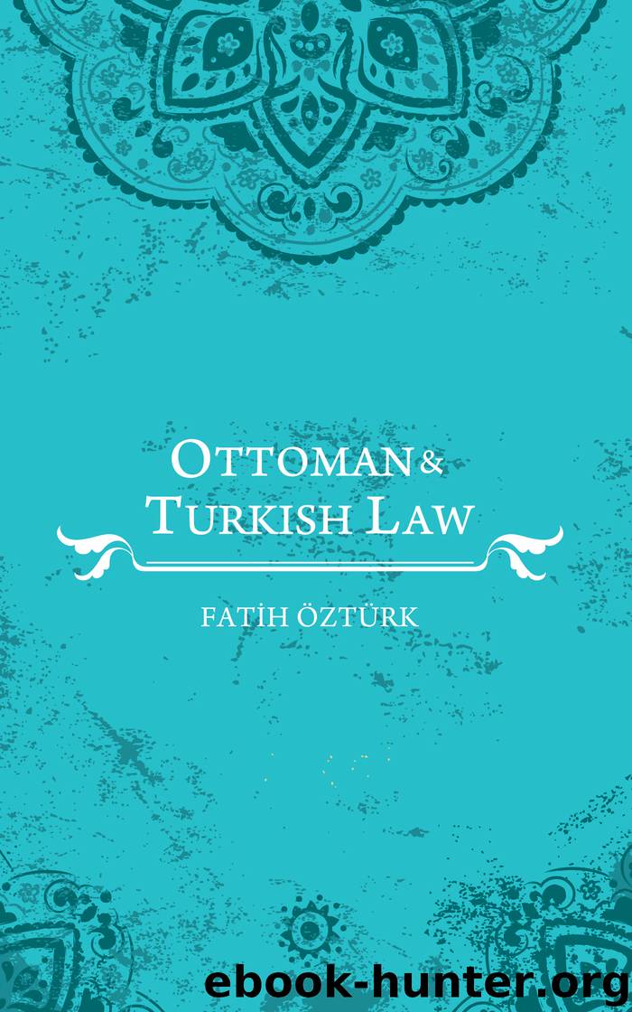 Ottoman and Turkish Law by fatih ozturk