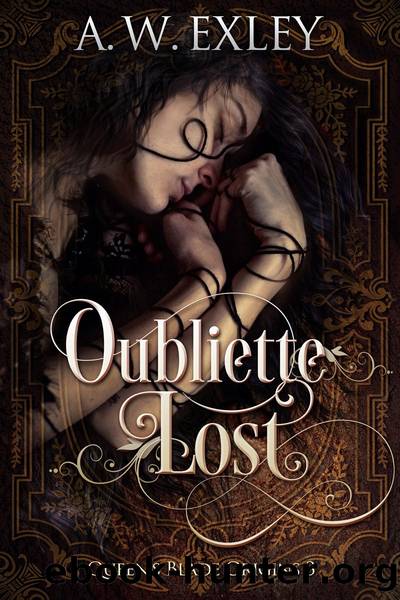 Oubliette Lost by A.W. Exley