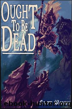 Ought to be Dead by Scott Warren