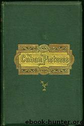 Our Artist in Cuba - 50 Drawings on Wood by George Washington Carleton