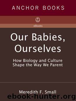 Our Babies, Ourselves by Meredith Small