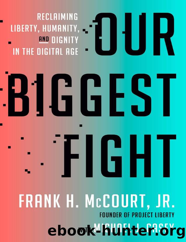 Our Biggest Fight: Reclaiming Liberty, Humanity, and Dignity in the Digital Age by Frank H. McCourt Jr