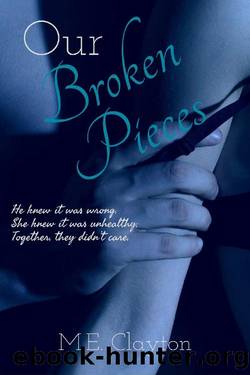 Our Broken Pieces (The Pieces Series Book 1) by M.E. Clayton