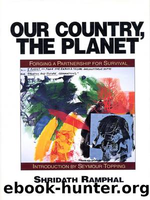 Our Country, The Planet by Ramphal Shridath S.;Topping Seymour;