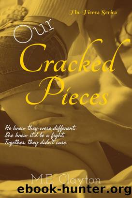 Our Cracked Pieces by M.E. Clayton
