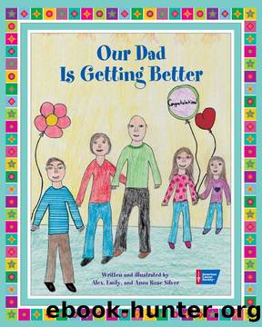 Our Dad Is Getting Better by Alex Silver & Emily Silver