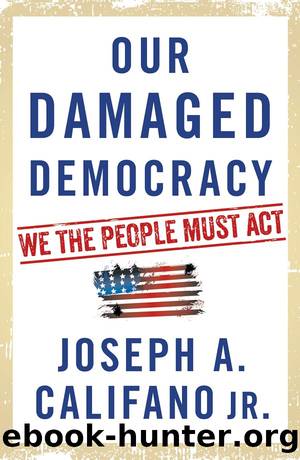 Our Damaged Democracy by Joseph A. Califano Jr